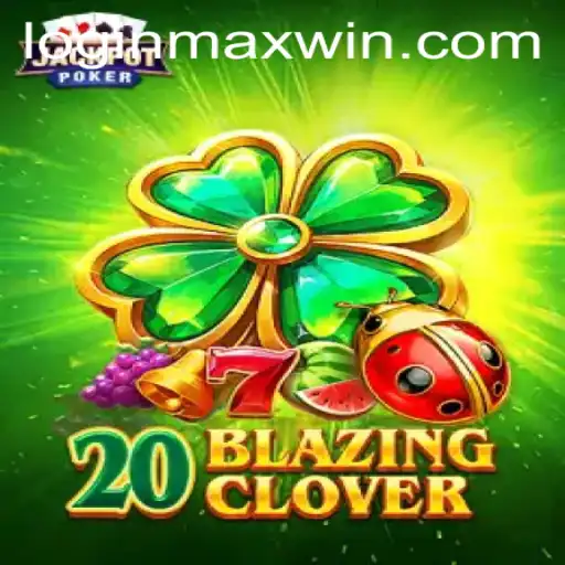 The Ultimate Guide to 20BlazingClover: Exploring the Maxwin Potential