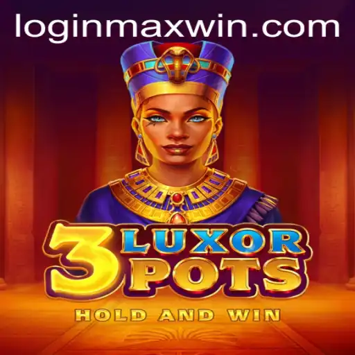 Unveiling the Thrills of 3LuxorPots: A Journey to Maxwin